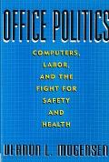 Office Politics Computers Labor & the Fight for Safety & Health