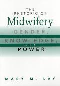 Rhetoric of Midwifery Gender Knowledge & Power