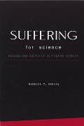 Suffering for Science Reason & Sacrifice in Modern America