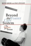 Beyond the Foster Care System The Future for Teens