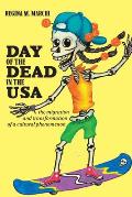 Day of the Dead in the USA: The Migration and Transformation of a Cultural Phenomenon