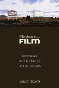 Flickers of Film: Nostalgia in the Time of Digital Cinema