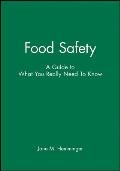 Food Safety: A Guide to What You Really Need to Know
