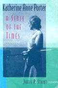 Katherine Anne Porter: A Sense of the Times