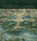 World's Fair Gardens: Shaping American Landscapes