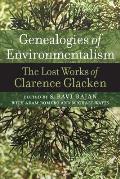 Genealogies of Environmentalism: The Lost Works of Clarence Glacken