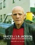 Traces of J. B. Jackson: The Man Who Taught Us to See Everyday America