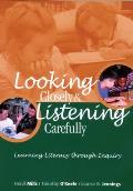 Looking Closely and Listening Carefully: Learning Literacy Through Inquiry