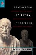 Postmodern Spiritual Practices: The Construction of the Subject and the Reception of Plato in Lacan, Derrida, and Foucault