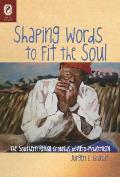 Shaping Words to Fit the Soul: The Southern Ritual Grounds of Afro-Modernism