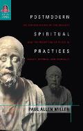 Postmodern Spiritual Practices: The Construction of the Subject and the Reception of Plato in Lacan, Derrida, and Foucault