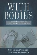 With Bodies Narrative Theory & Embodied Cognition