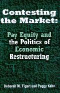 Contesting the Market: Pay Equity and the Politics of Economic Restructuring