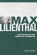 Max Lilienthal: The Making of the American Rabbinate