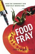 Food Fray Inside the Controversy Over Genetically Modified Food - Signed Edition