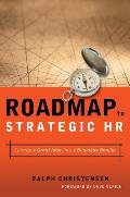 Roadmap to Strategic HR Turning a Great Idea Into a Business Reality