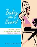 Baby on Board Becoming a Mother Without Losing Yourself A Guide for Moms To Be