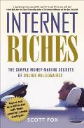 Internet Riches The Simple Money Making Secrets of Online Millionaires