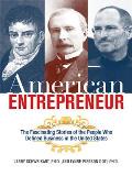 American Entrepreneur The Fascinating Stories of the People Who Defined Business in the United States