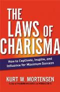 Laws of Charisma How to Captivate Inspired Influence for Maximum Success