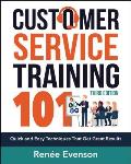 Customer Service Training 101 Quick & Easy Techniques That Get Great Results