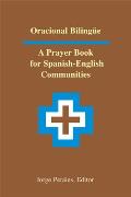 Oracional Biling?e: A Prayer Book for Spanish-English Communities