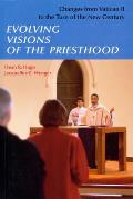 Evolving Visions of the Priesthood: Changes from Vatican II to the Turn of the New Century