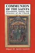Communion of the Saints: Foundation, Nature, and Structure of the Church
