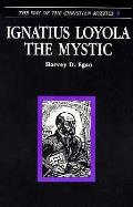 Ignatius Loyola The Mystic