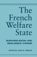 The French Welfare State: Surviving Social and Ideological Change