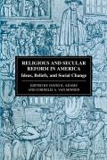 Religious and Secular Reform in America: Ideas, Beliefs and Social Change