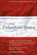 The Columbian Orator: Containing a Variety of Original and Selected Pieces Together with Rules, Which Are Calculated to Improve Youth and Ot