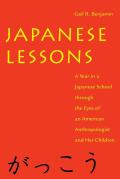 Japanese Lessons A Year in a Japanese School Through the Eyes of an American Anthropologist & Her Children