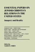 Essential Papers on Jewish-Christian Relations in the United States: Imagery and Reality