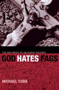 God Hates Fags The Rhetorics of Religious Violence