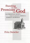 Standing on the Premises of God: The Christian Right's Fight to Redefine America's Public Schools