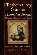 Elizabeth Cady Stanton, Feminist as Thinker: A Reader in Documents and Essays