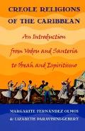 Creole Religions of the Caribbean An Introduction from Vodou & Santera to Obeah & Espiritismo