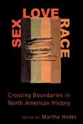 Sex Love Race Crossing Boundaries in North American History
