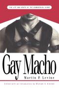 Gay Macho: The Life and Death of the Homosexual Clone