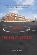 Bully Society School Shootings & the Crisis of Bullying in Americas Schools
