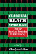 Classical Black Nationalism: From the American Revolution to Marcus Garvey
