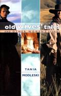 Old Wives' Tales and Other Women's Stories