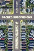 Sacred Subdivisions The Postsuburban Transformation Of American Evangelicalism