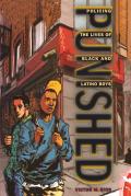 Punished: Policing the Lives of Black and Latino Boys