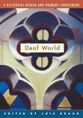 Deaf World A Historical Reader & Primary Sourcebook