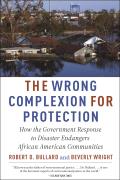The Wrong Complexion for Protection: How the Government Response to Disaster Endangers African American Communities