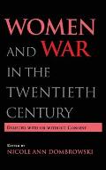 Women and War in the Twentieth Century: Enlisted with or without Consent