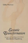 Ecstatic Transformation: Transpersonal Psychology in the Work of Mechthild of Magdeburg