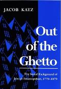 Out of the Ghetto: The Social Background of Jewish Emancipation, 1770-1870